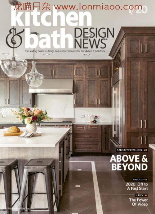 [美国版]Kitchen & Bath Design News 厨房卫浴设计资讯杂志 2020年1月刊